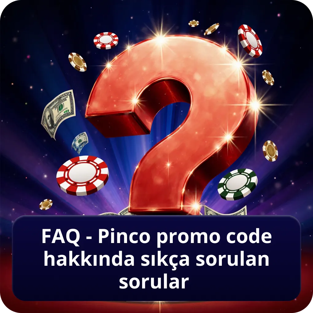 FAQ - Pinco Promo Code Hakkında Sıkça Sorulan Sorular