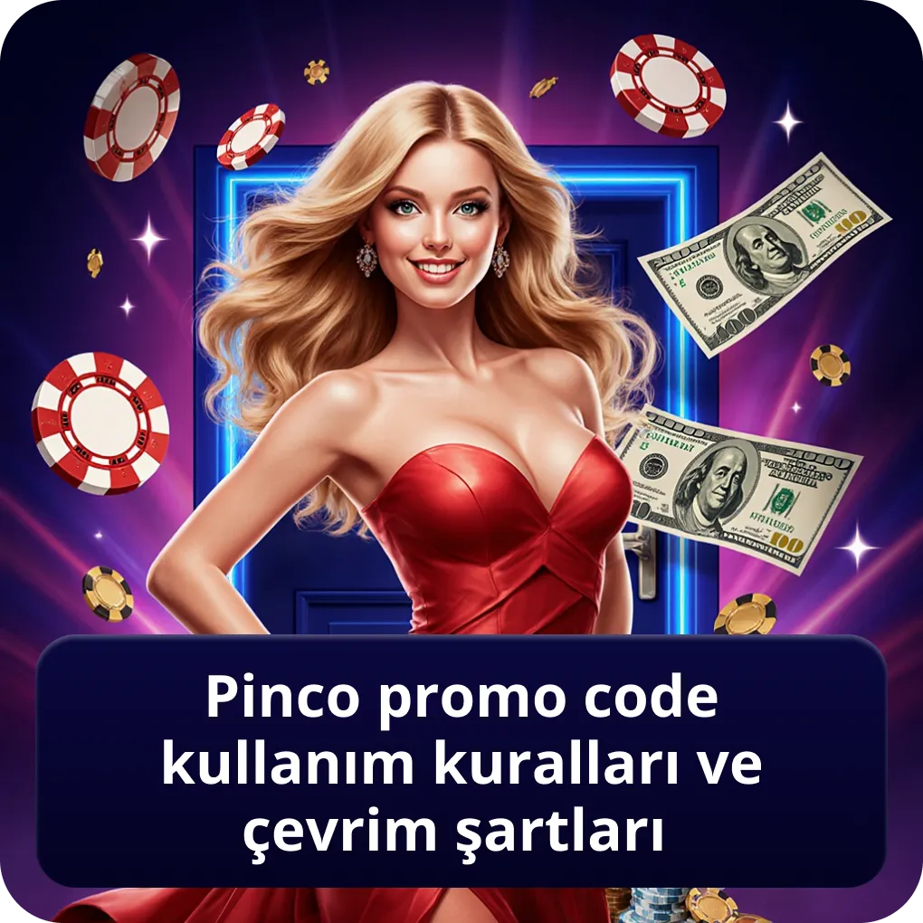 Pinco Promo Code Kullanım Kuralları ve Çevrim Şartları